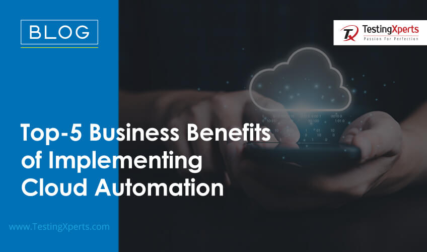 Top-5 Business Benefits of Implementing Cloud Automation