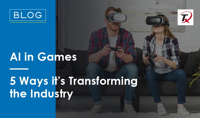 Ai in games 5 ways it s transforming the industry